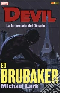 La traversata del diavolo. Devil. Ed Brubaker Michael Lark collection. Vol. 2 libro