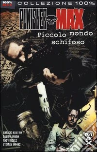 Piccolo mondo schifoso. Punisher Max. Vol. 23 libro