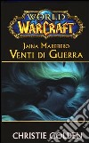 Jaina Marefiero. Venti di guerra. World of Warcraft libro