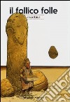 Il fallico folle. Absolute Moebius. Vol. 7 libro