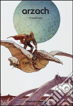 Arzach. Absolute Moebius. Vol. 6