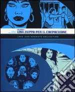 Una zuppa per il crepacuore. Palomar. Love and Rockets collection. Vol. 1 libro