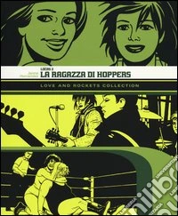 La ragazza di Hoppers. Love and Rockets collection. Locas. Vol. 2 libro