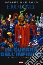 La guerra dell'infinito. Eroi Marvel libro