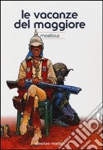 Le vacanze del maggiore. Absolute Moebius. Vol. 4 libro