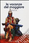 Le vacanze del maggiore. Absolute Moebius. Vol. 4 libro