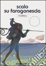 Scalo su Faragonescia. Absolute Moebius. Vol. 8 libro