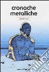 Cronache metalliche. Absolute Moebius. Ediz. illustrata. Vol. 10 libro