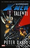 Talenti. Gli stupefacenti X-Men libro