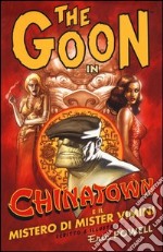 The Goon. Vol. 6: Chinatown e il mistero di Mister Vimini libro