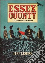 Essex County. I fantasmi della memoria libro