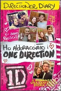 Ho abbracciato i One Direction libro