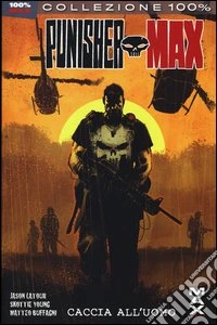 Caccia all'uomo. Punisher Max. Vol. 24 libro
