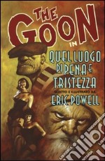 The Goon. Vol. 7: Quel luogo di pena e tristezza libro