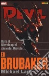 Date al diavolo quel che è del diavolo. Devil. Ed Brubaker Michael Lark collection. Vol. 3 libro