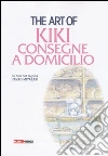 The art of Kiki. Consegne a domicilio. Ediz. illustrata libro