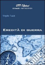 Eredità di guerra libro