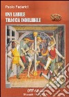 Una labile traccia indelebile libro di Federici Paolo