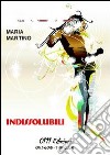 Indissolubili libro