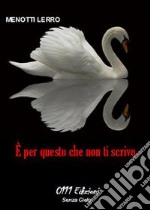 É per questo che non ti scrivo libro