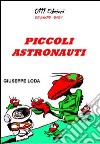 Piccoli astronauti libro