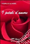 I petali d'amore libro