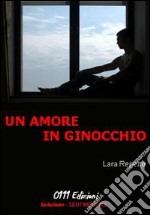 Un amore in ginocchio libro