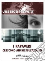 I papaveri crescono anche sull'asfalto libro