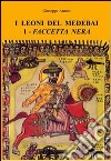 Faccetta nera. I leoni del Medebai libro di Antoni Giuseppe