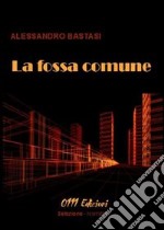 La fossa comune libro