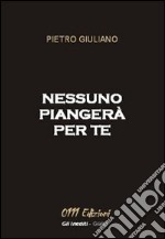 Nessuno piangerà per te