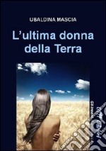 L'ultima donna della terra libro