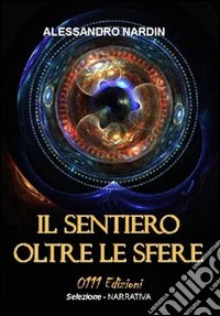 Il sentiero oltre le sfere libro