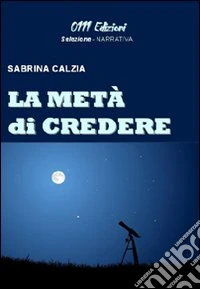 La metà di credere libro