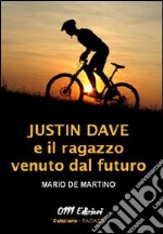 Justin Dave e il ragazzo venuto dal futuro