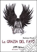 La grazia del Fato libro