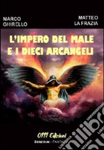 L'impero del male e i dieci arcangeli libro