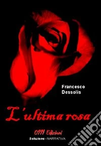 L'ultima rosa libro