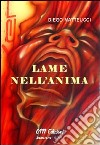 Lame nell'anima libro