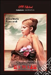 Chiamatemi Miriam libro