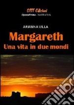 Margareth, una vita in due mondi libro