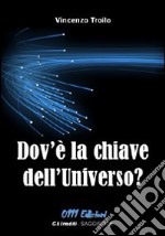 Dov'è la chiave dell'universo? libro