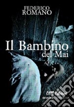 Il bambino del mai libro