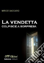 La vendetta colpisce a sorpresa libro