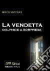 La vendetta colpisce a sorpresa libro