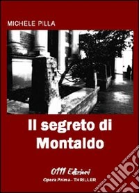 Il segreto di Montaldo libro