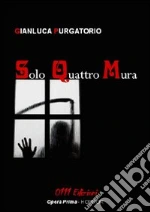 Solo quattro mura libro