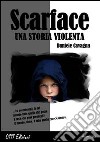 Scarface, una storia violenta libro