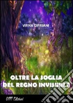 Oltre la soglia del regno invisibile