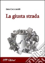 La giusta strada libro